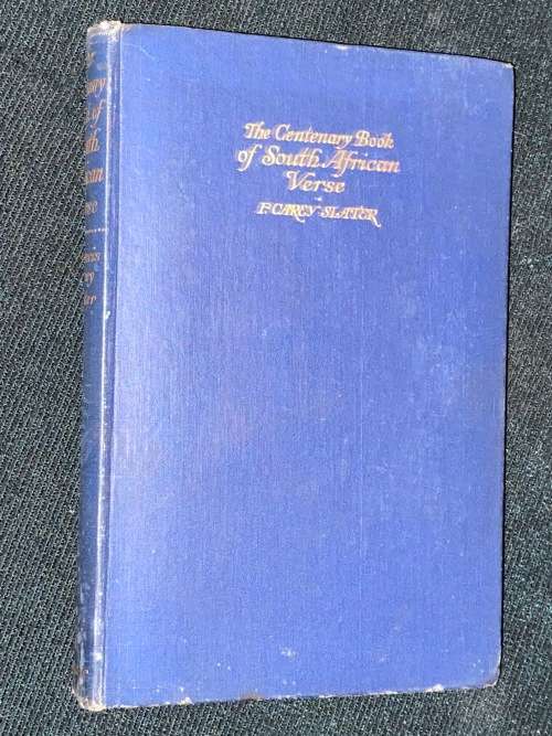 THE CENTENARY BOOK OF SOUTH AFRICAN VERSE BY F. CAREY SLATER SIGNED