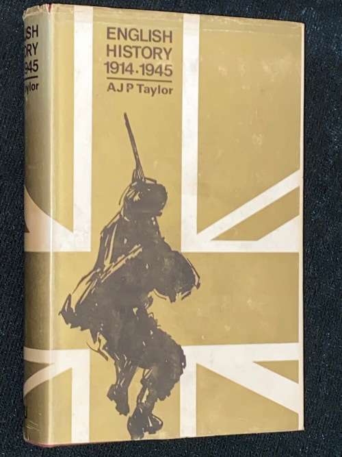 ENGLISH HISTORY 1914-1945 BY AJP TAYLOR