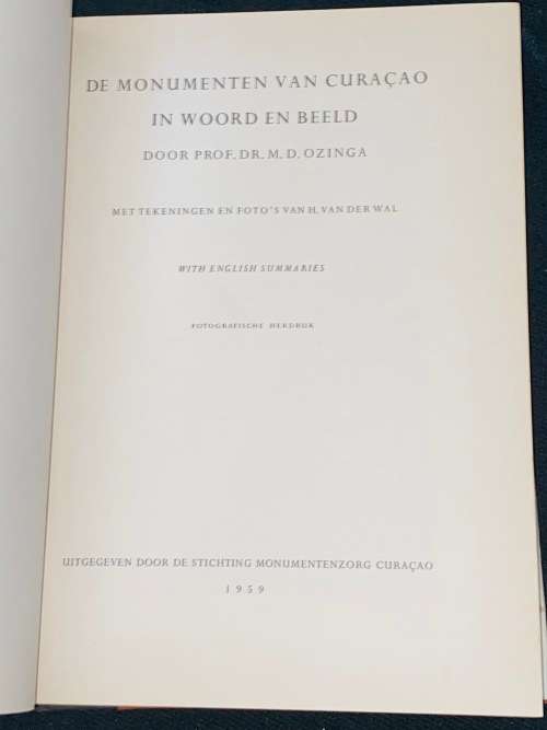 DE MONUMENTEN VAN CURACAO IN WOORD EN BEELD DOOR PROF. DR. M.D. OZINGA 1959