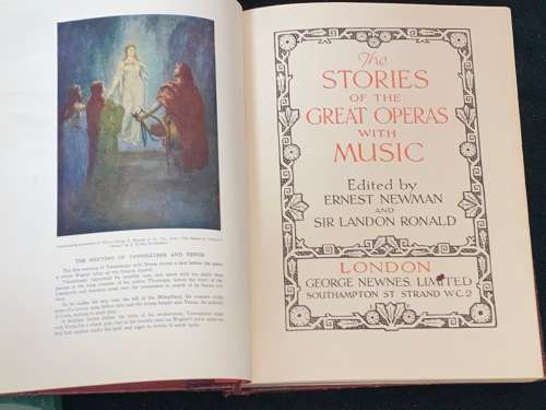 THE STORIES OF THE GREAT OPERAS WITH MUSIC EDITED BY ERNEST NEWMAN AND SIR LANDON RONALD 2 VOLUMES
