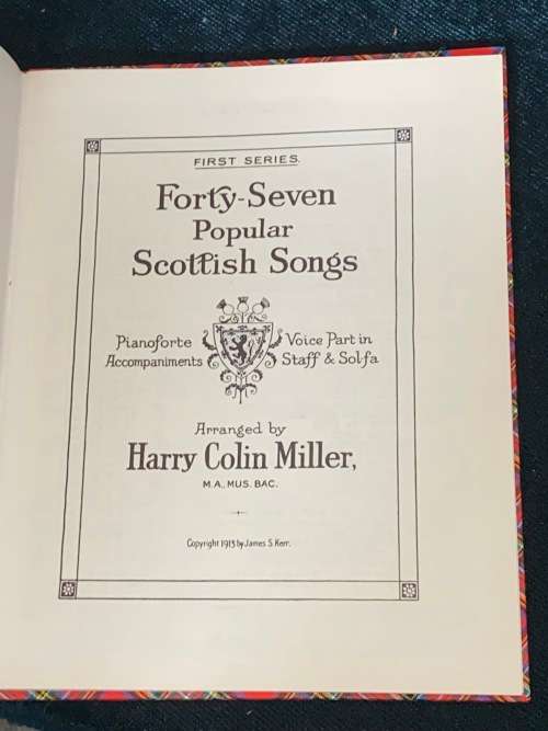 FORTY SEVEN POPULAR SCOTTISH SONGS ARRANGED BY HARRY COLIN MILLER FIRST SERIES