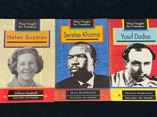 THEY FOUGHT FOR FREEDOM HELEN SUZMAN, SERETSE KHAMA AND YUSUF DADOO