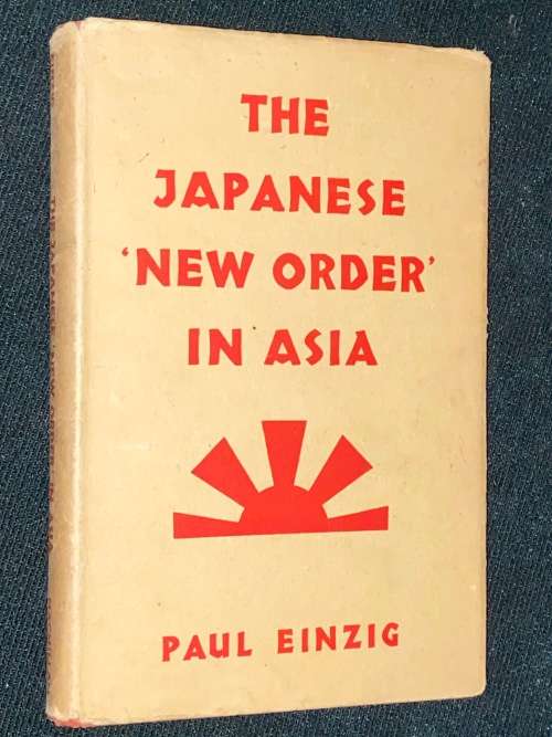 THE JAPANESE NEW ORDER IN ASIA BY PAUL EINZIG