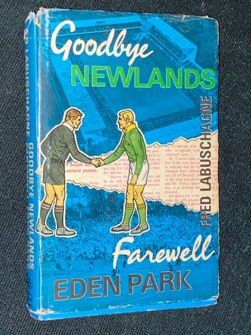 GOODBYE NEWLANDS FAREWELL EDEN PARK BY FRED LABUSCHAGNE