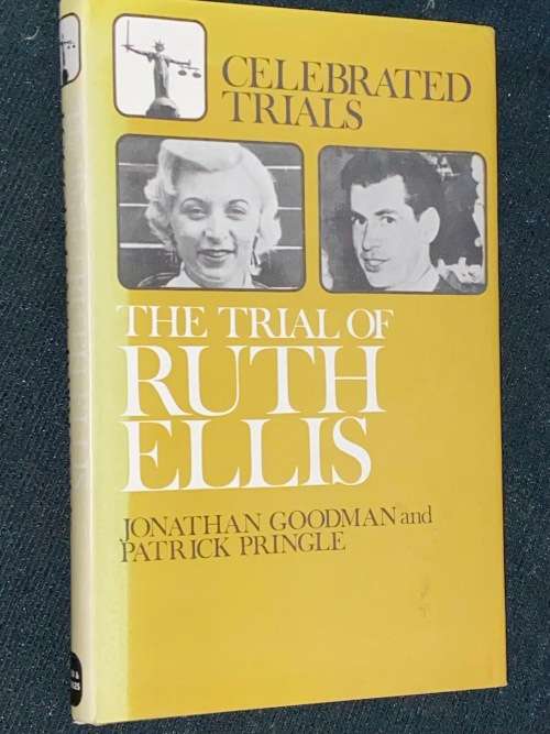 THE TRIAL OF RUTH ELLIS BY JONATHAN GOODMAN AND PATRICK PRINGLE