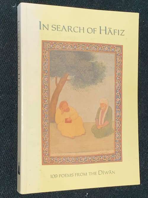 IN SEARCH OF HAFIZ 109 POEMS FROM THE DIWAN