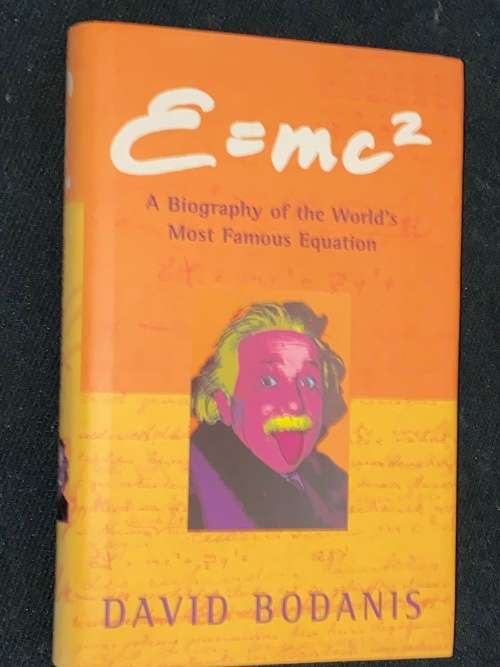 E  MC2 A BIOGRAPHY OF THE WORLD`S MOST FAMOUS EQUATION BY DAVID BODANIS