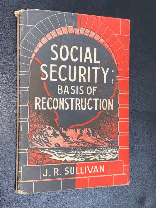 SOCIAL SECURITY BASIS OF RECONSTRUCTION BY J.R. SULLIVAN RARE PUBLICATION