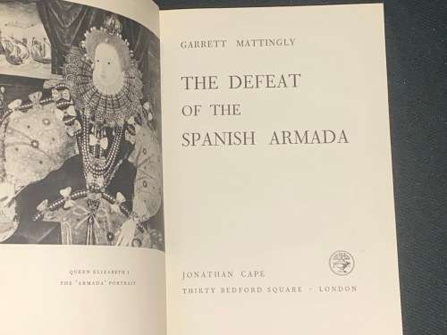 THE DEFEAT OF THE SPANISH ARMADA BY GARRETT MATTINGLY