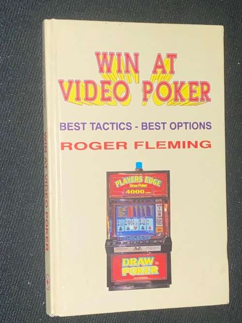 WIN AT VIDEO POKER BEST TACTICS BEST OPTIONS BY ROGER FLEMING