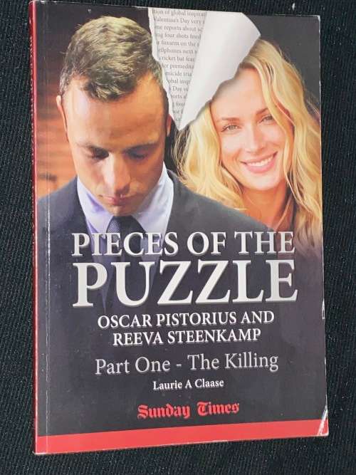 PIECES OF THE PUZZLE OSCAR PISTORIUS AND REEVA STEENKAMP PART ONE THE KILLING