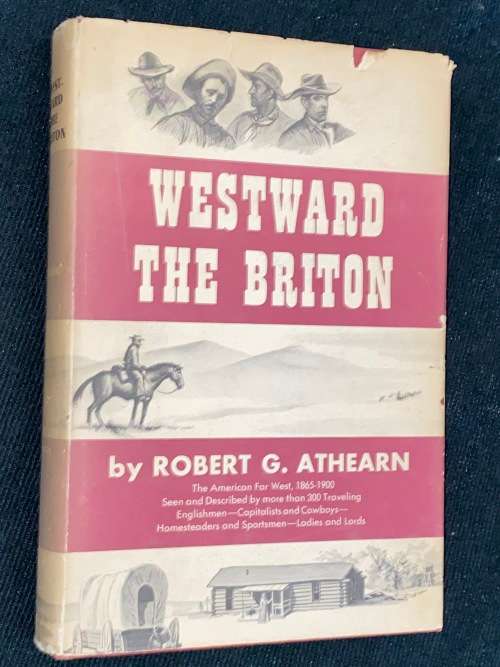 WESTWARD THE BRITON BY ROBERT G. ATHEARN