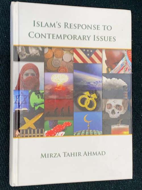 ISLAM`S RESPONSE TO CONTEMPORARY ISSUES BY MIRZA TAHIR AHMAD