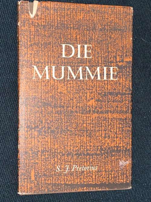 DIE MUMMIE DEUR S.F. PRETORIUS