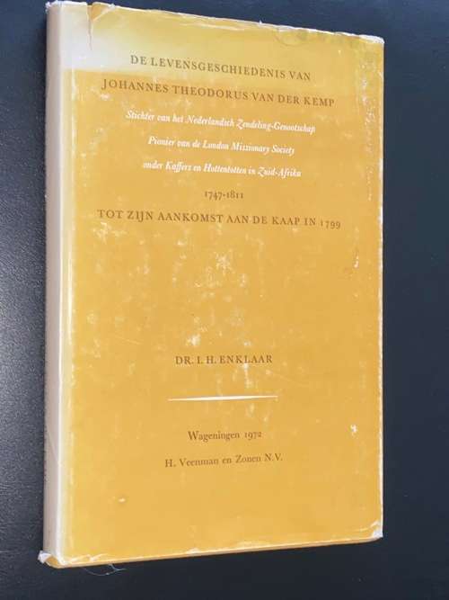 DE LEVENSGESCHIEDENIS VAN JOHANNES THEODORUS VAN DER KEMP 1747-1811 TOT ZIJN AANKOMST AAN DE KAAP