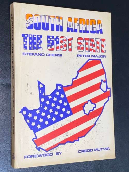 SOUTH AFRICA THE 51ST STATE BY STEFANO GHERSI & PETER MAJOR - INSCRIBED BY PETER MAJOR