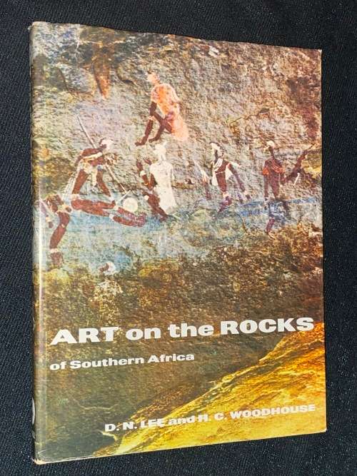 ART ON THE ROCKS OF SOUTHERN AFRICA BY D.N. LEE AND H.C. WOODHOUSE