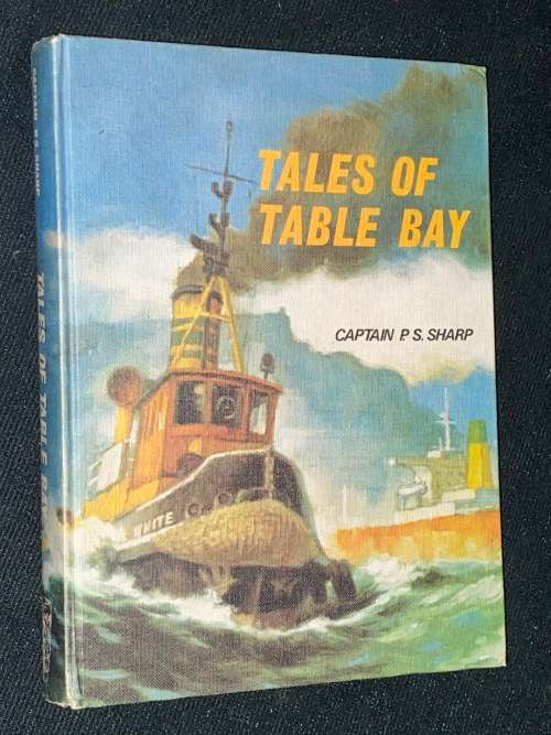 TALES OF TABLE BAY BY CAPTAIN P.S. SHARP