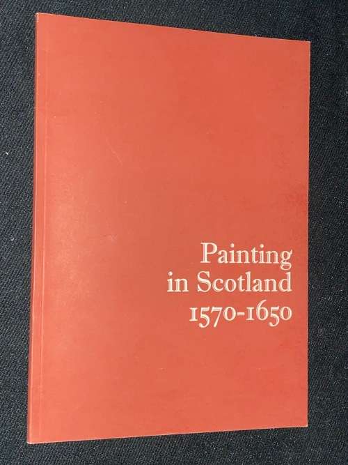 PAINTING IN SCOTLAND 1570-1650