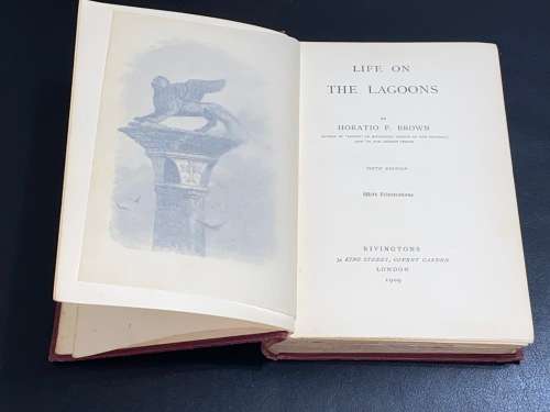 LIFE ON THE LAGOONS BY HORATIO F. BROWN 1909
