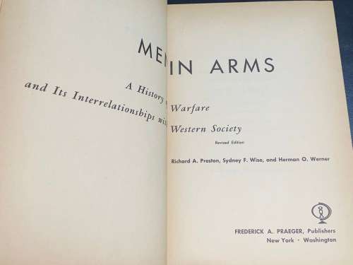 MEN IN ARMS A HISTORY OF WARFARE AND ITS INTERRELATIONSHIPS WITH WESTERN SOCIETY