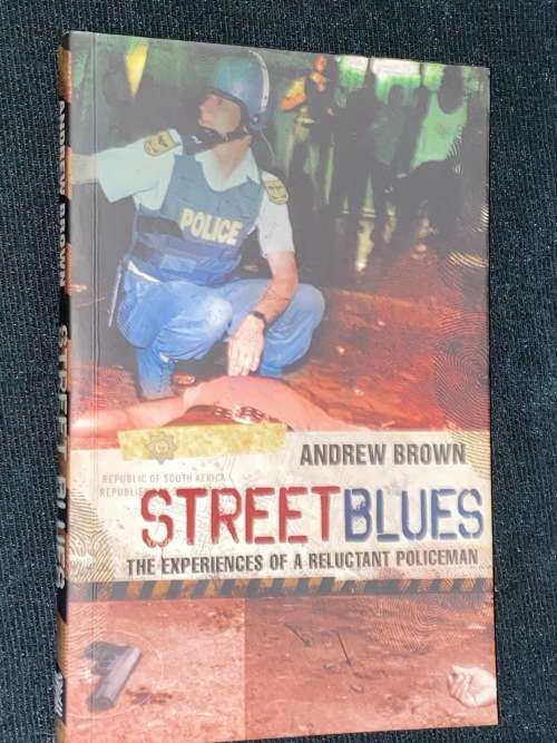 STREET BLUES THE EXPERIENCE OF A RELUCTANT POLICEMAN BY ANDREW BROWN