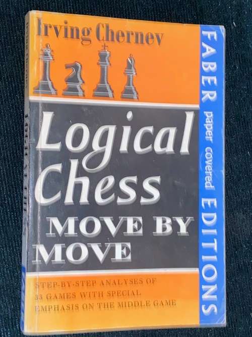 LOGICAL CHESS MOVE BY MOVE BY IRVING CHERNEV