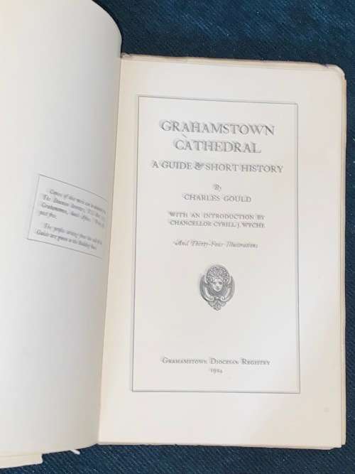 GRAHAMSTOWN CATHEDRAL A GUIDE AND SHORT HISTORY BY CHARLES GOULD 1924
