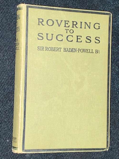 ROVERING TO SUCCESS A BOOK OF LIFE-SPORT FOR YOUNG MEN BY SIR R. BADEN-POWELL