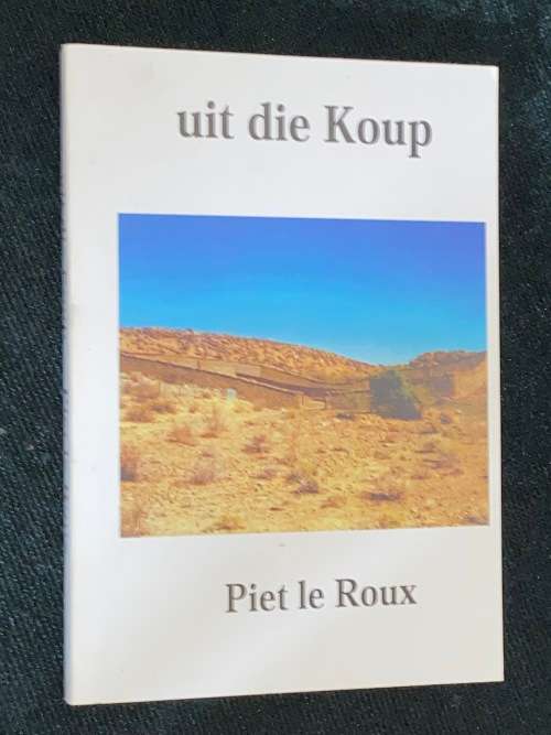 UIT DIE KOUP DEUR PIET LE ROUX