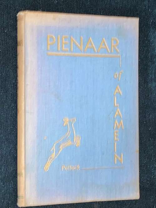 PIENAAR OF ALAMEIN THE LIFE STORY OF A GREAT SOUTH AFRICAN SOLDIER BY A.M. POLLOCK 1944
