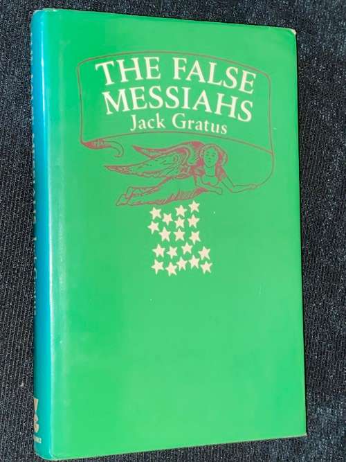 THE FALSE MESSIAHS BY JACK GRATUS