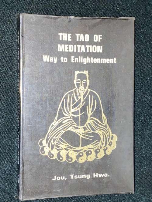 THE TAO OF MEDITATION WAY TO ENLIGHTENMENT BY JOU TSUNG HWA