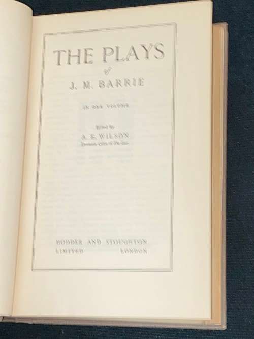 THE PLAYS OF J.M. BARRIE IN ONE VOLUME EDITED BY A.E. WILSON