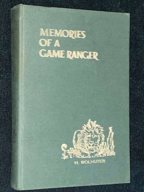 MEMOIRS OF A GAME RANGER BY H. WOLHUTER