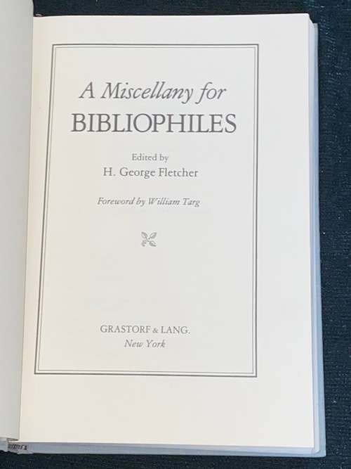 A MISCELLANY FOR BIBLIOPHILES EDITED BY H. GEORGE FLETCHER