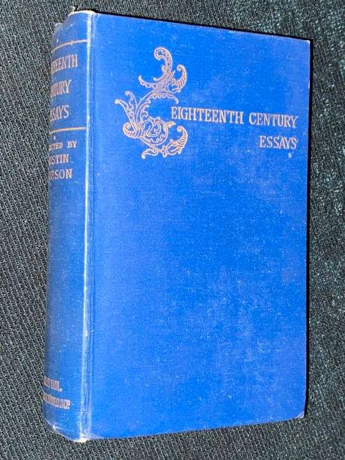 EIGHTEENTH CENTURY ESSAYS SELECTED AND ANNOTATED BY AUSTIN DOBSON
