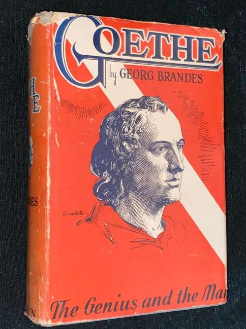 GOETHE THE GENIUS AND THE MAN BY GEORG BRANDES
