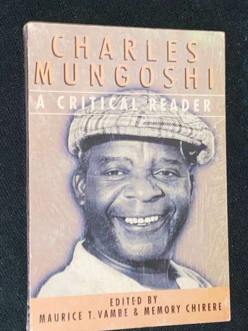CHARLES MUNGOSHI A CRITICAL READER EDITED BY MAURICE T. VAMBE & MEMORY CHIRERE