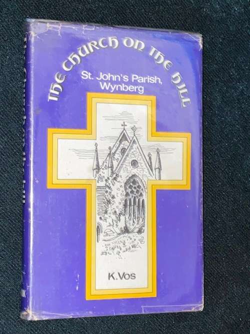 THE CHURCH ON THE HILL ST. JOHN`S PARISH, WYNBERG BY K.VOS