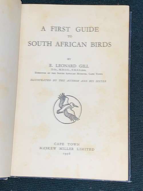 A FIRST GUIDE TO SOUTH AFRICAN BIRDS BY E. LEONARD GILL 1936