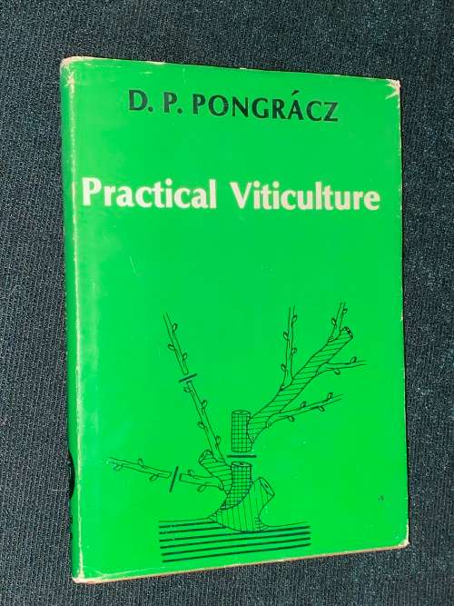 PRACTICAL VITICULTURE BY D.P. PONGRACZ