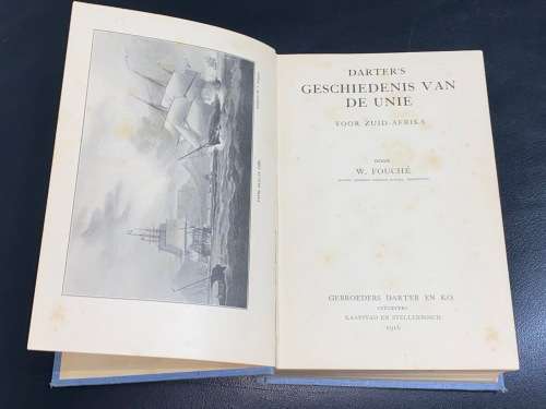 DARTER`S GESCHIEDENIS VAN DIE UNIE VOOR ZUID-AFRIKA DOOR W. FOUCHE 1916