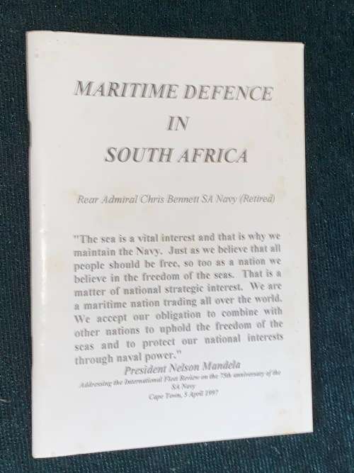 MARITIME DEFENCE IN SOUTH AFRICA BY REAR ADMIRAL CHRIS BENNETT SA NAVY (RETIRED)