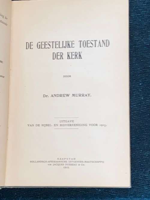 DE GEESTELIJKE TOESTAND DER KERK DOOR DR. ANDREW MURAY 1915