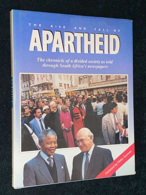THE RISE AND FALL OF APARTHEID