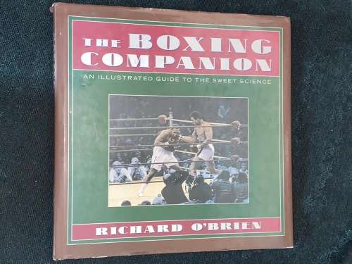 THE BOXING COMPANION AN ILLUSTRATED GUIDE TO THE SWEER SCIENCE BY RICHARD O`BRIEN