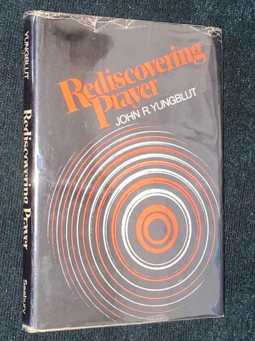 REDISCOVERING PRAYER BY JOHN R. YUNGBLUT SIGNED