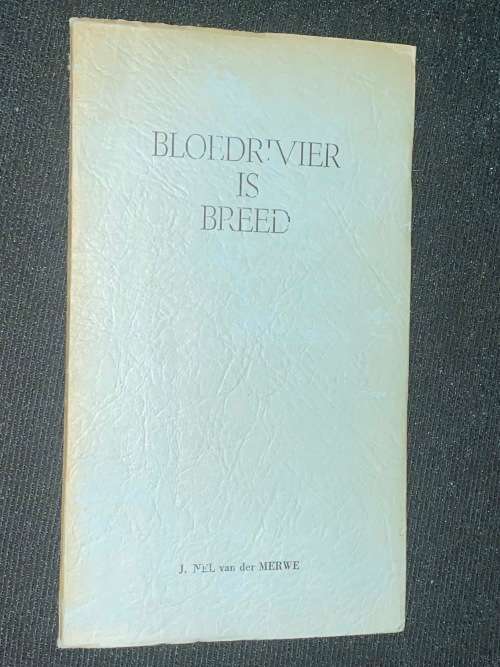 BLOEDRIVIER IS BREED DEUR J.NEL VAND DER MERWE SIGNED