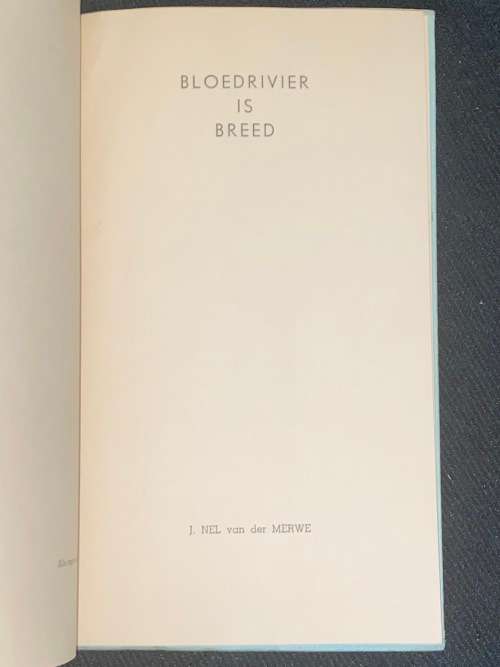 BLOEDRIVIER IS BREED DEUR J.NEL VAND DER MERWE SIGNED